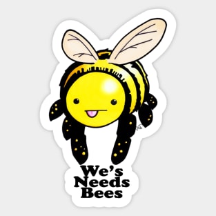 We's Needs Bees Sticker